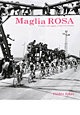 Maglia Rosa – Triumph and Tragedy at the Giro d’Italia