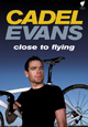 Cadel Evans: Close to Flying (Book)